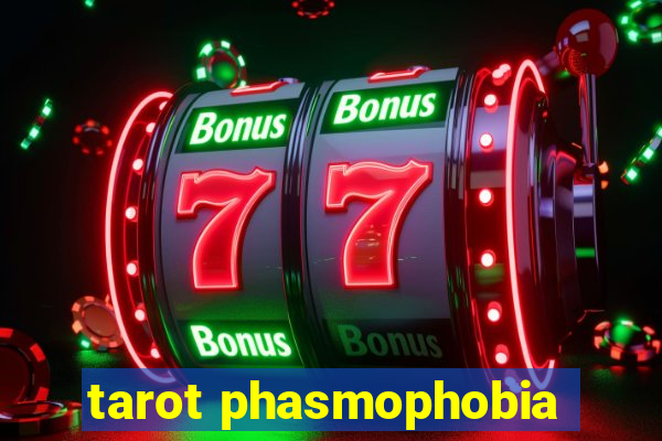 tarot phasmophobia